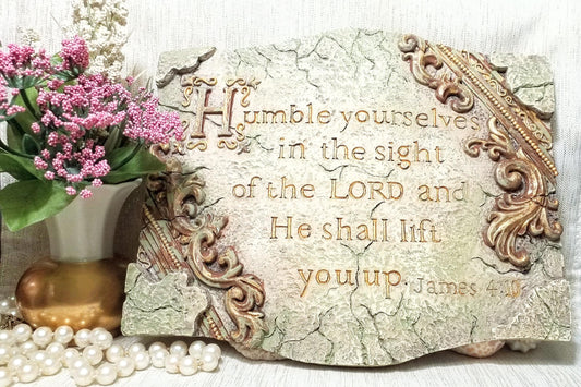 Religious Plaque From James 4 10 Humble Yourselves In The Sight Of The Lord And He Shall Lift You Up Always FREE Domestic SHIPPING